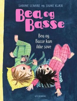 Sabine Lemire, Signe Kjær: Bea og Basse - Bea og Basse kan ikke sove