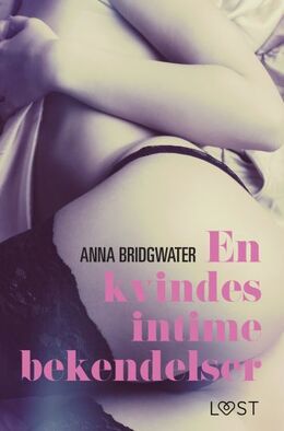Anna Bridgwater: En kvindes intime bekendelser