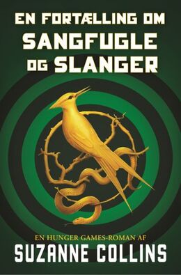 Suzanne Collins: En fortælling om sangfugle og slanger : en hunger games-roman