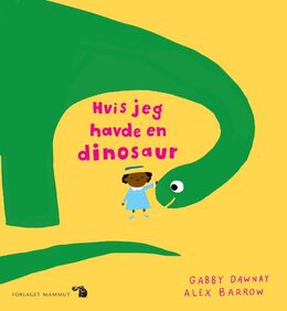 Gabby Dawnay, Alex Barrow: Hvis jeg havde en dinosaur