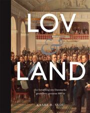 Kaare R. Skou: Lov og land : en fortælling om Danmarks grundlove gennem 800 år